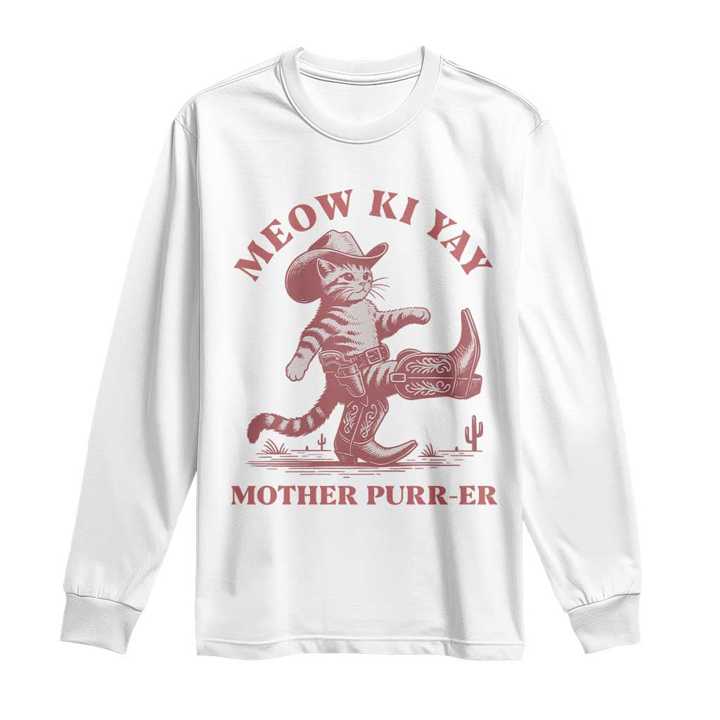 Funny Cowboy Cat Long Sleeve Shirt Western Rodeo Meow Ki Yay Mother Purrer - Wonder Print Shop