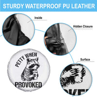 Petty When Provoked Spare Tire Cover Funny Raccoon Meme - Wonder Print Shop