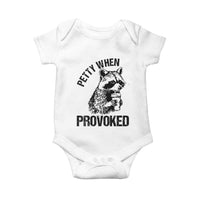Petty When Provoked Baby Onesie Funny Raccoon Meme - Wonder Print Shop