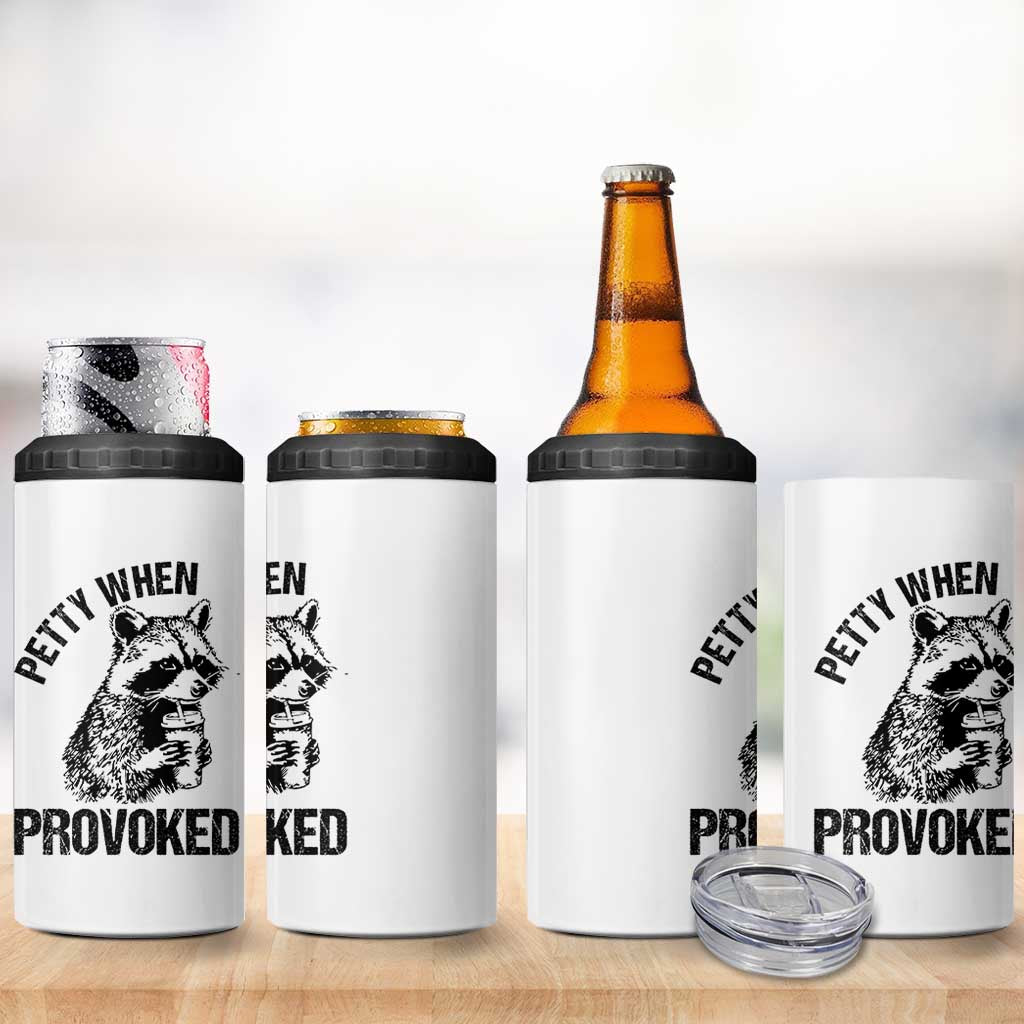 Petty When Provoked 4 in 1 Can Cooler Tumbler Funny Raccoon Meme - Wonder Print Shop