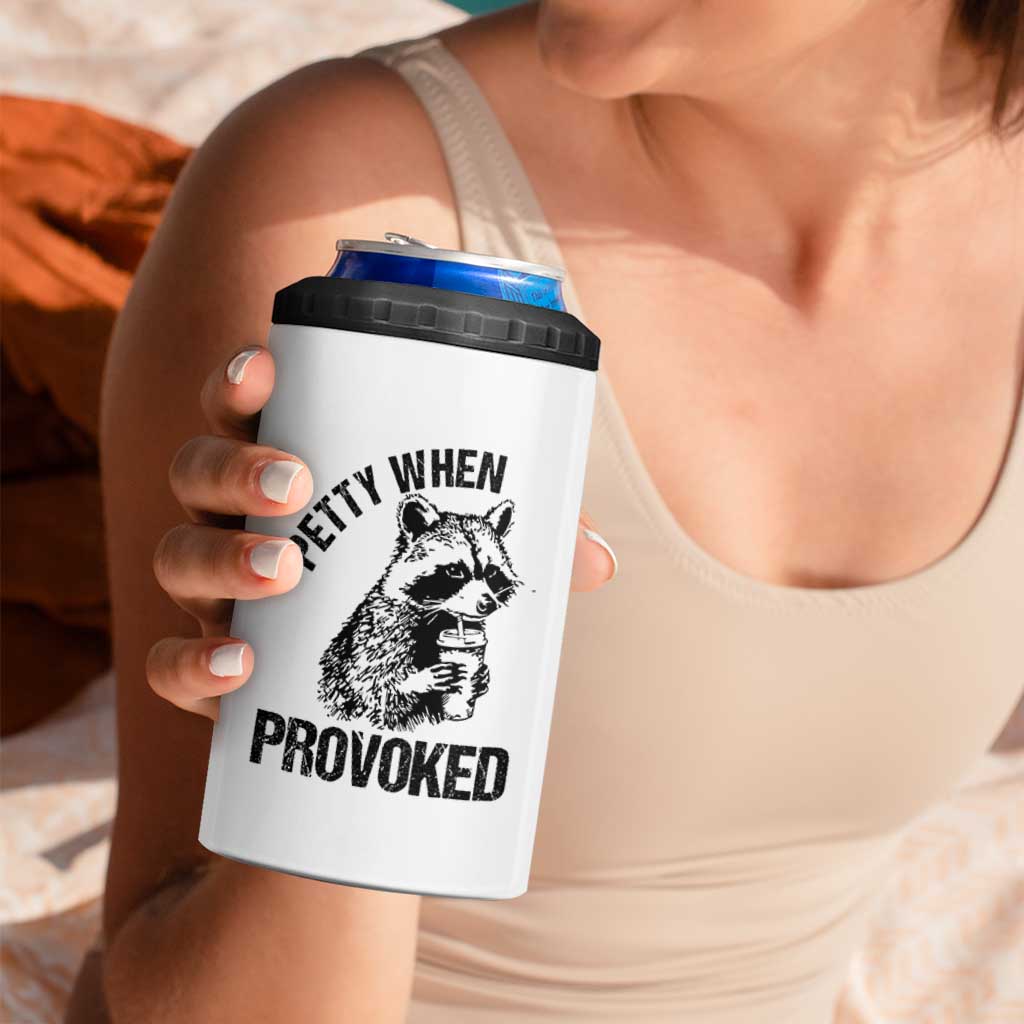 Petty When Provoked 4 in 1 Can Cooler Tumbler Funny Raccoon Meme - Wonder Print Shop