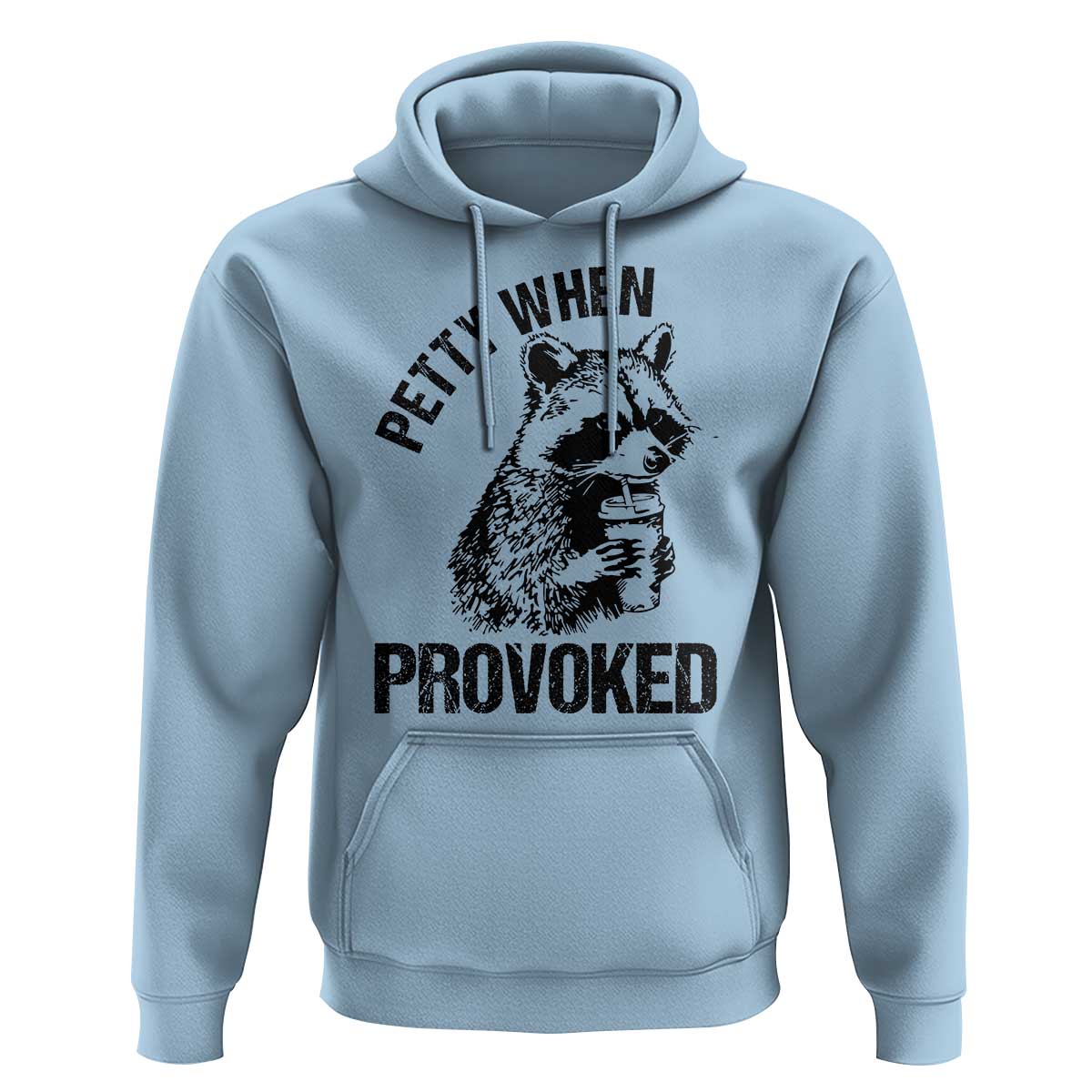 Petty When Provoked Hoodie Funny Raccoon Meme - Wonder Print Shop