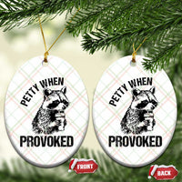 Petty When Provoked Ceramic Ornament Funny Raccoon Meme - Wonder Print Shop