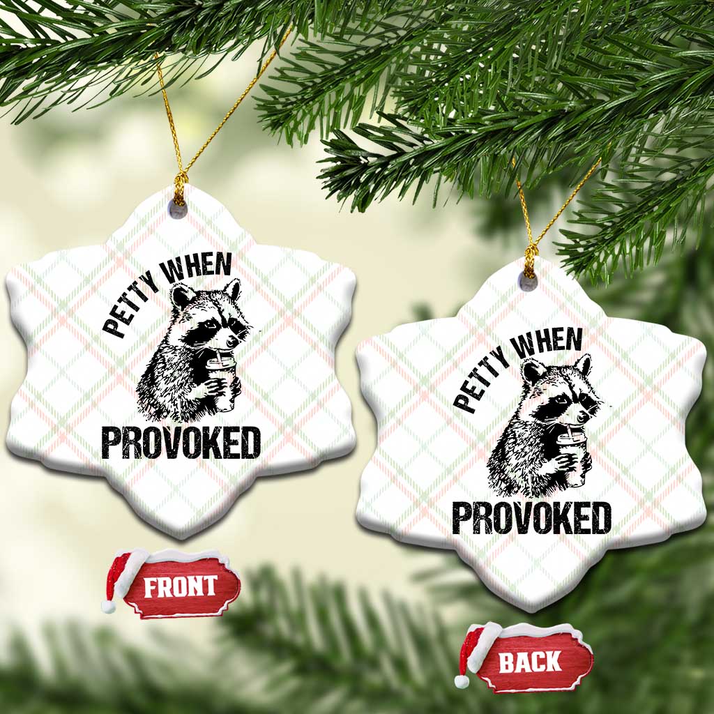 Petty When Provoked Ceramic Ornament Funny Raccoon Meme - Wonder Print Shop