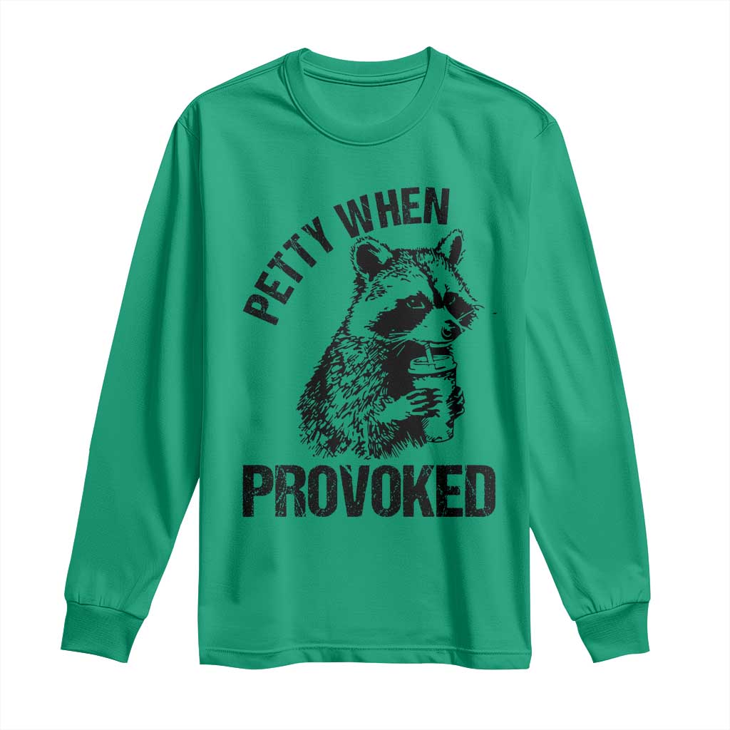 Petty When Provoked Long Sleeve Shirt Funny Raccoon Meme - Wonder Print Shop