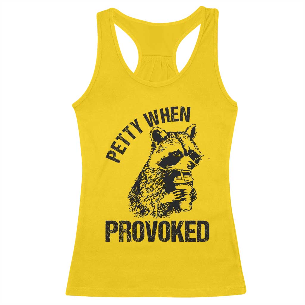 Petty When Provoked Racerback Tank Top Funny Raccoon Meme - Wonder Print Shop