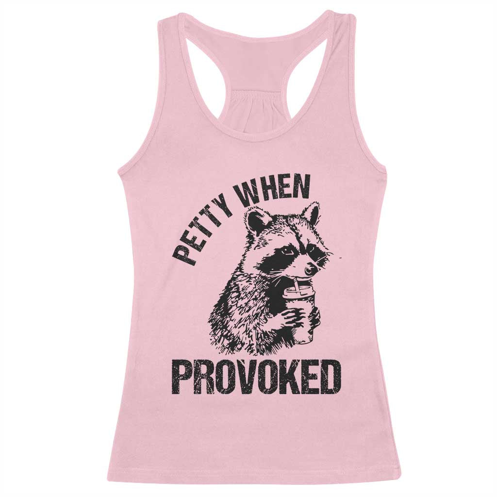 Petty When Provoked Racerback Tank Top Funny Raccoon Meme - Wonder Print Shop