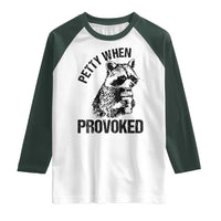 Petty When Provoked Raglan Shirt Funny Raccoon Meme - Wonder Print Shop