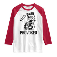Petty When Provoked Raglan Shirt Funny Raccoon Meme - Wonder Print Shop