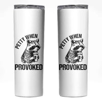 Petty When Provoked Skinny Tumbler Funny Raccoon Meme - Wonder Print Shop