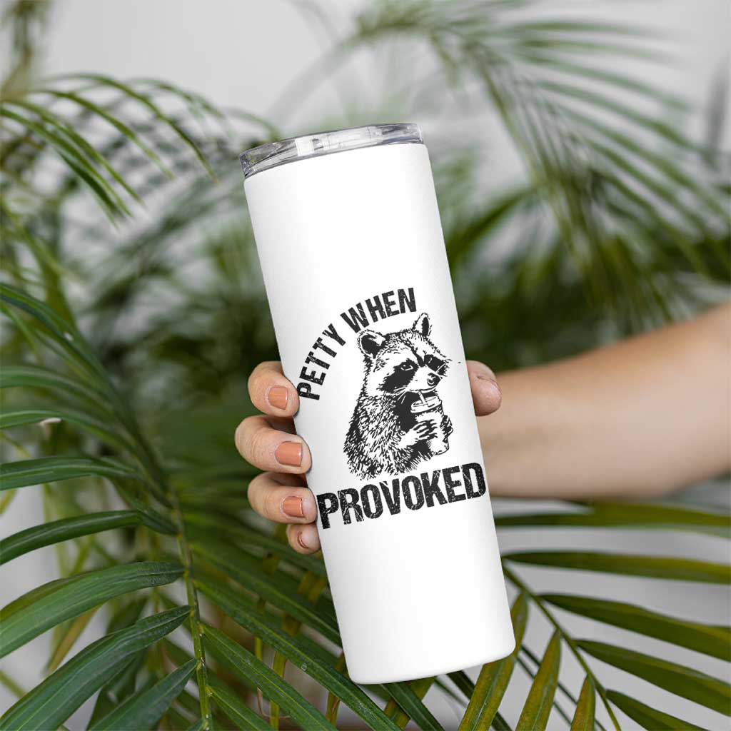 Petty When Provoked Skinny Tumbler Funny Raccoon Meme - Wonder Print Shop