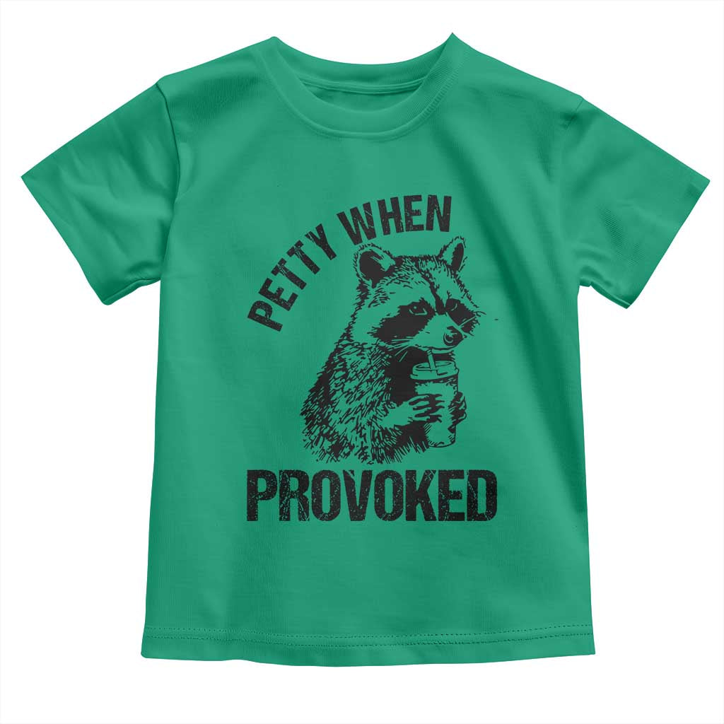 Petty When Provoked Toddler T Shirt Funny Raccoon Meme - Wonder Print Shop