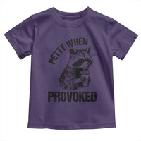 Petty When Provoked Toddler T Shirt Funny Raccoon Meme - Wonder Print Shop