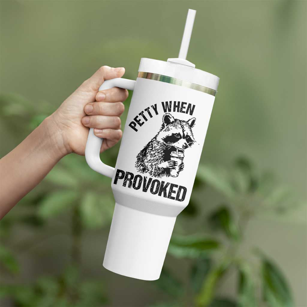 Petty When Provoked Tumbler With Handle Funny Raccoon Meme - Wonder Print Shop