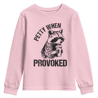 Petty When Provoked Youth Sweatshirt Funny Raccoon Meme - Wonder Print Shop