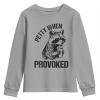 Petty When Provoked Youth Sweatshirt Funny Raccoon Meme - Wonder Print Shop