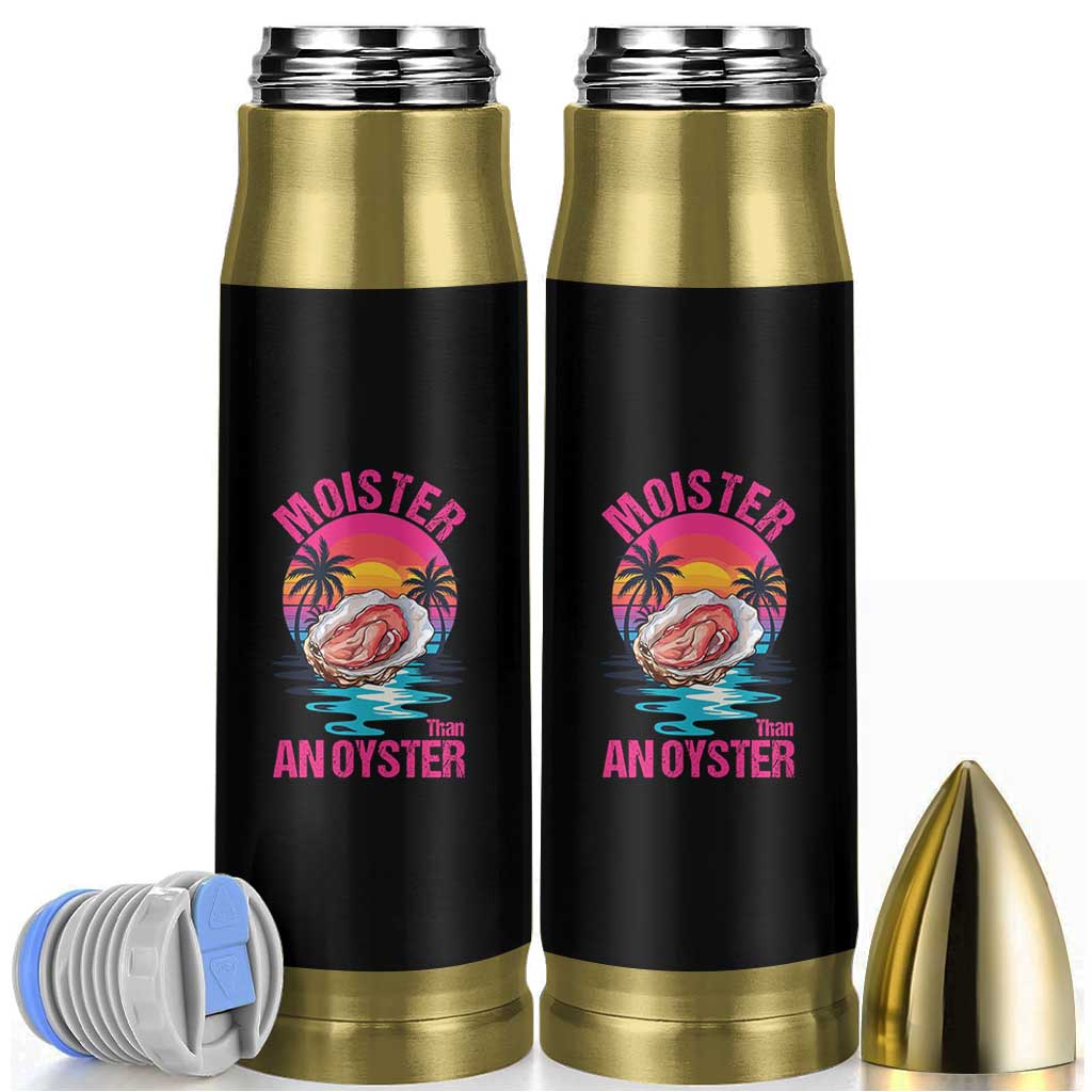Moister Than An Oyster Bullet Tumbler Funny Inappropriate Adult Humor Women - Wonder Print Shop