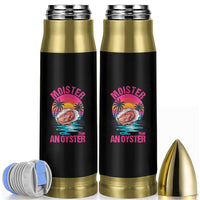 Moister Than An Oyster Bullet Tumbler Funny Inappropriate Adult Humor Women - Wonder Print Shop