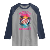 Moister Than An Oyster Raglan Shirt Funny Inappropriate Adult Humor Women - Wonder Print Shop