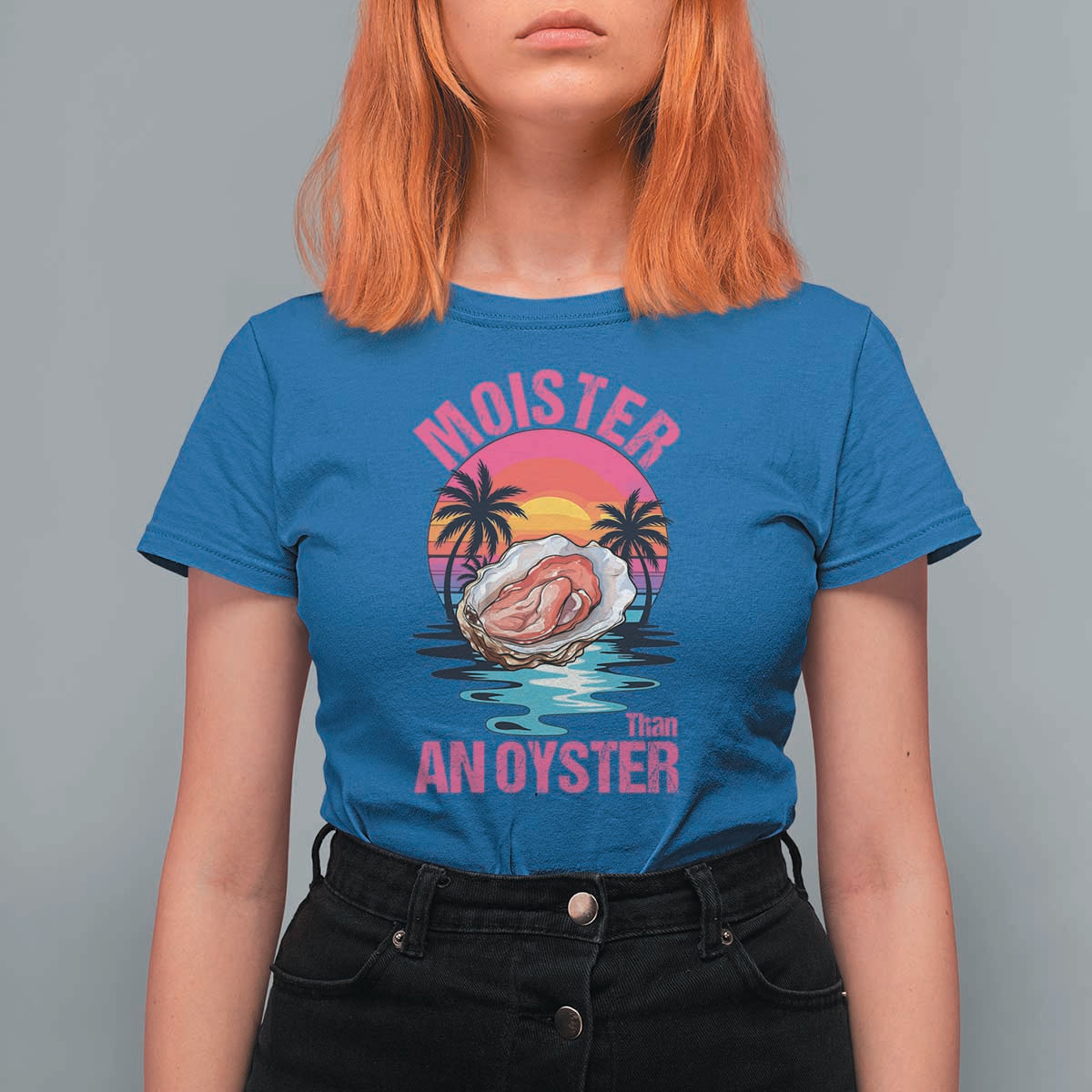 Moister Than An Oyster T Shirt For Women Funny Inappropriate Adult Humor Women - Wonder Print Shop
