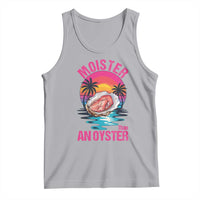 Moister Than An Oyster Tank Top Funny Inappropriate Adult Humor Women - Wonder Print Shop
