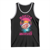 Moister Than An Oyster Tank Top Funny Inappropriate Adult Humor Women - Wonder Print Shop