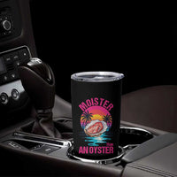 Moister Than An Oyster Tumbler Cup Funny Inappropriate Adult Humor Women - Wonder Print Shop