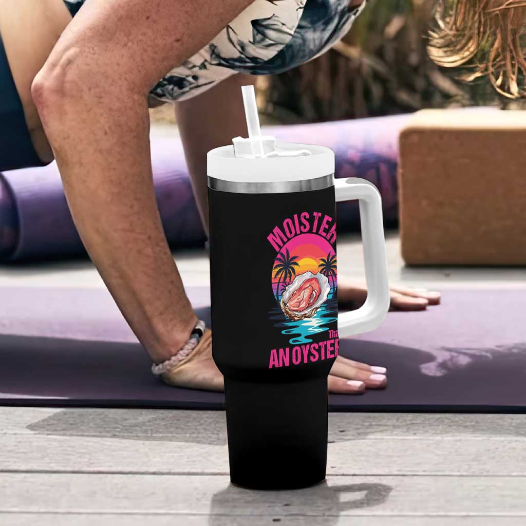 Moister Than An Oyster Tumbler With Handle Funny Inappropriate Adult Humor Women - Wonder Print Shop