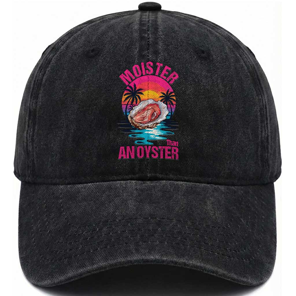 Moister Than An Oyster Washed Cotton Baseball Cap Funny Inappropriate Adult Humor Women