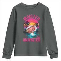 Moister Than An Oyster Youth Sweatshirt Funny Inappropriate Adult Humor Women - Wonder Print Shop