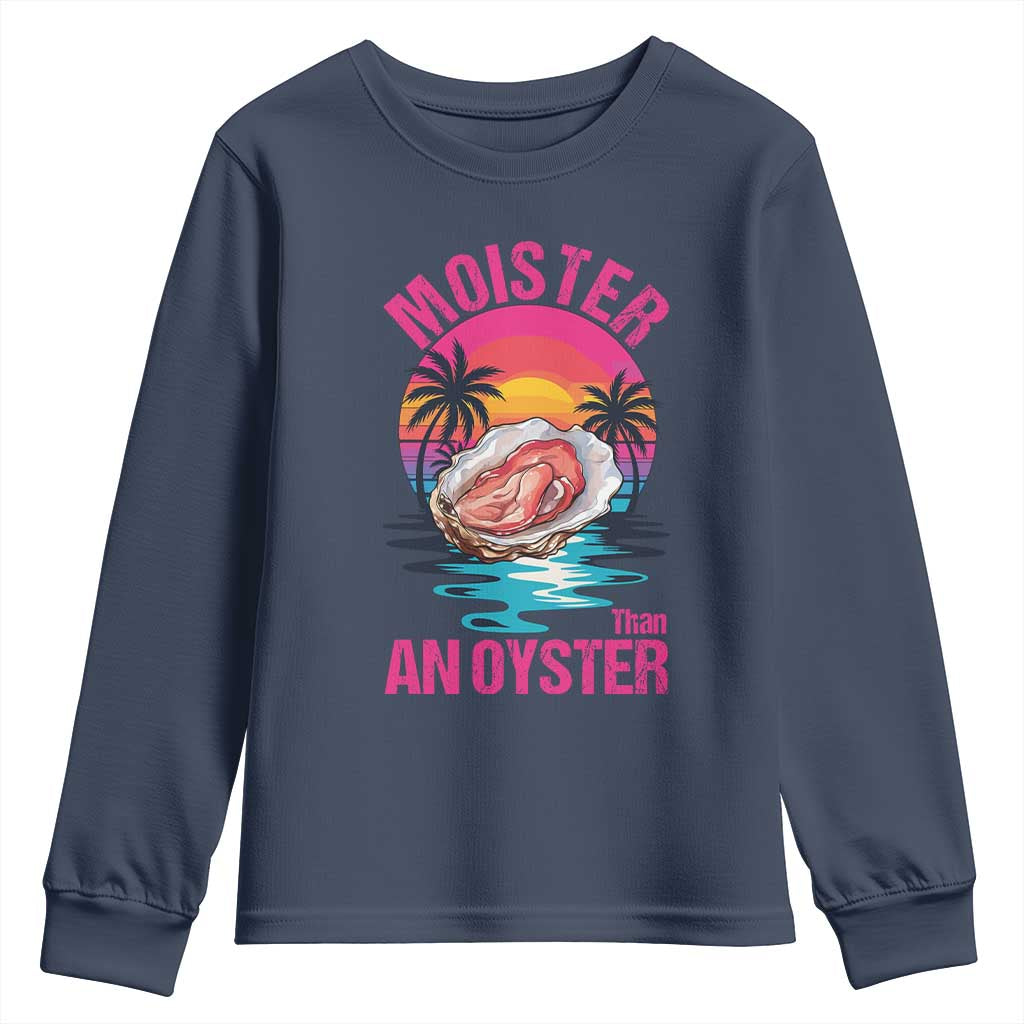Moister Than An Oyster Youth Sweatshirt Funny Inappropriate Adult Humor Women - Wonder Print Shop