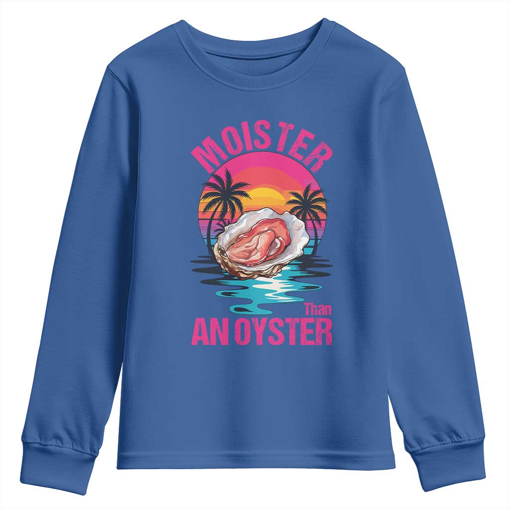 Moister Than An Oyster Youth Sweatshirt Funny Inappropriate Adult Humor Women - Wonder Print Shop