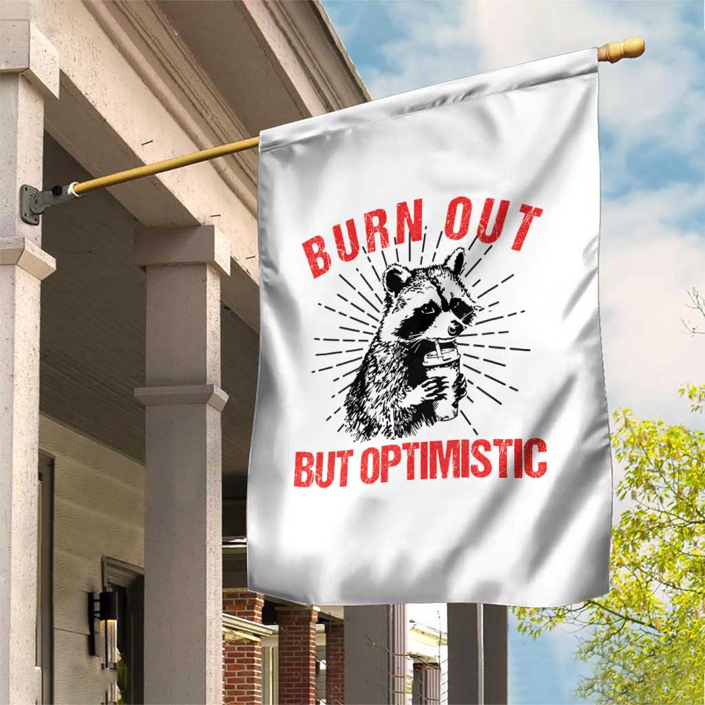 Burnt Out But Optimistic Garden Flag Funny Raccoon Meme - Wonder Print Shop