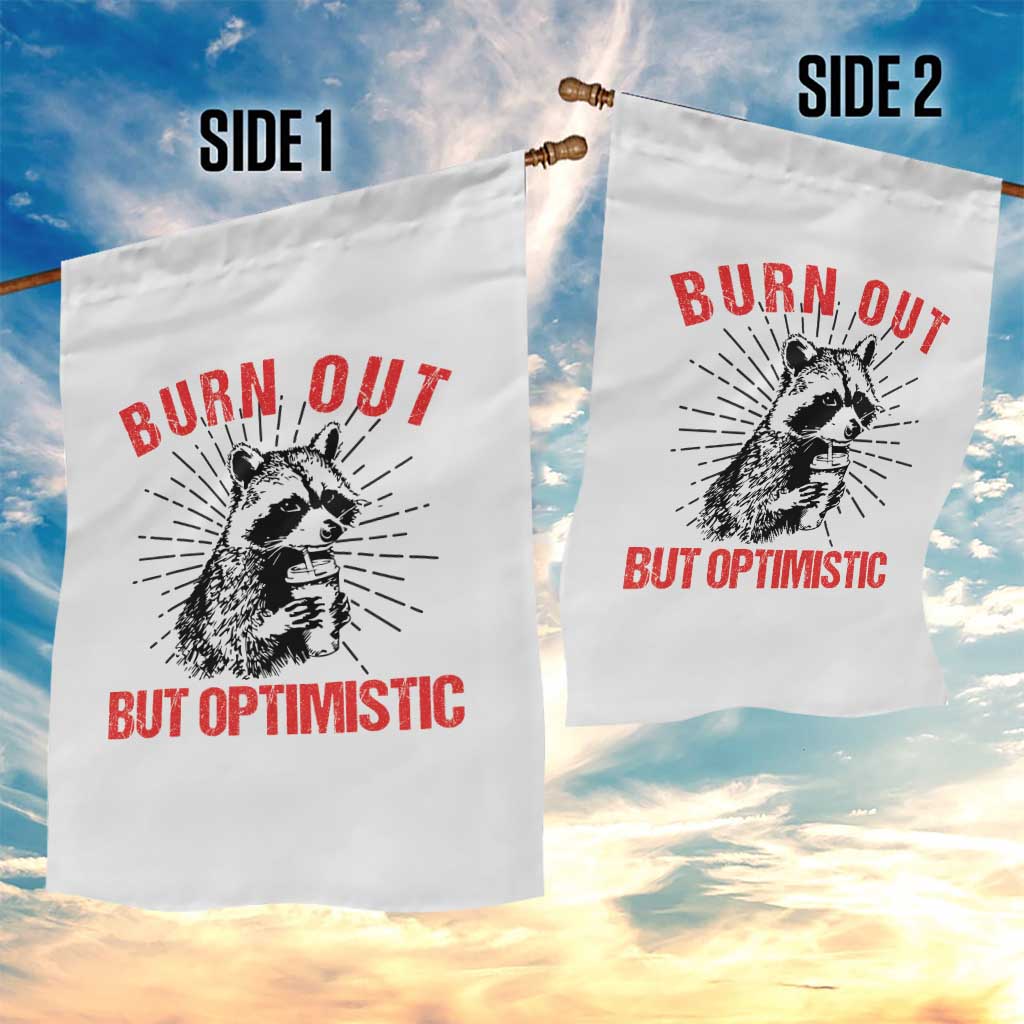 Burnt Out But Optimistic Garden Flag Funny Raccoon Meme - Wonder Print Shop