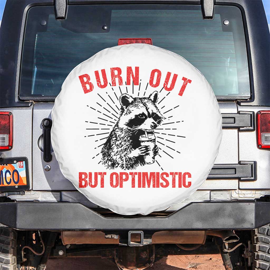 Burnt Out But Optimistic Spare Tire Cover Funny Raccoon Meme - Wonder Print Shop