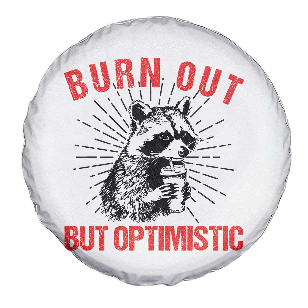 Burnt Out But Optimistic Spare Tire Cover Funny Raccoon Meme - Wonder Print Shop