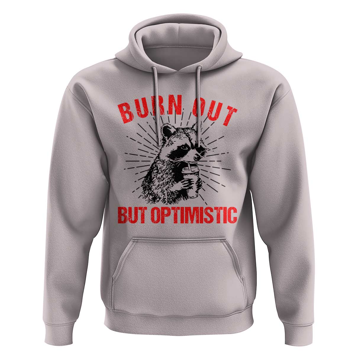 Burnt Out But Optimistic Hoodie Funny Raccoon Meme - Wonder Print Shop
