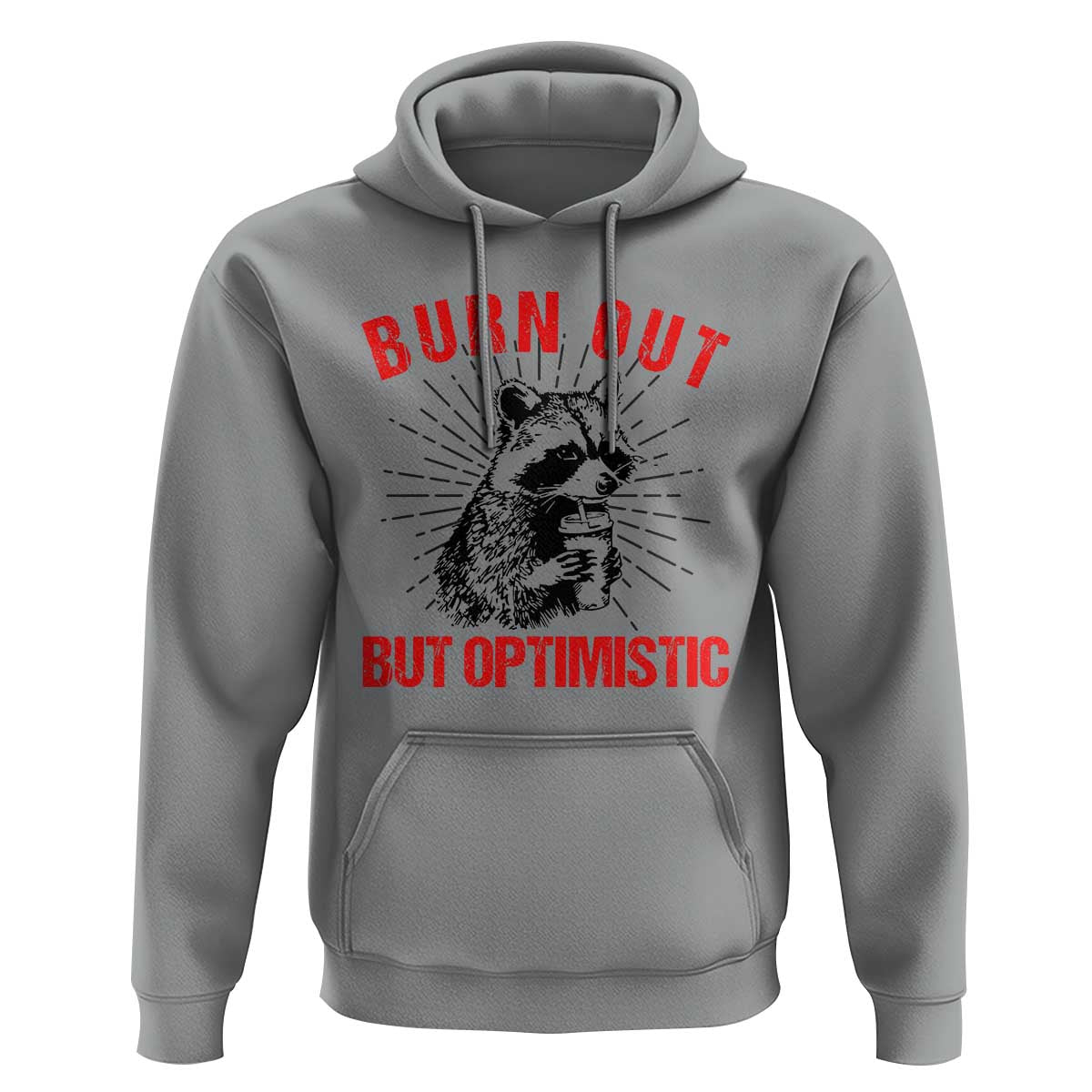 Burnt Out But Optimistic Hoodie Funny Raccoon Meme - Wonder Print Shop
