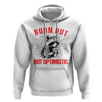 Burnt Out But Optimistic Hoodie Funny Raccoon Meme - Wonder Print Shop