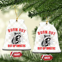 Burnt Out But Optimistic Ceramic Ornament Funny Raccoon Meme - Wonder Print Shop
