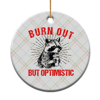 Burnt Out But Optimistic Ceramic Ornament Funny Raccoon Meme - Wonder Print Shop