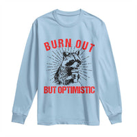 Burnt Out But Optimistic Long Sleeve Shirt Funny Raccoon Meme - Wonder Print Shop