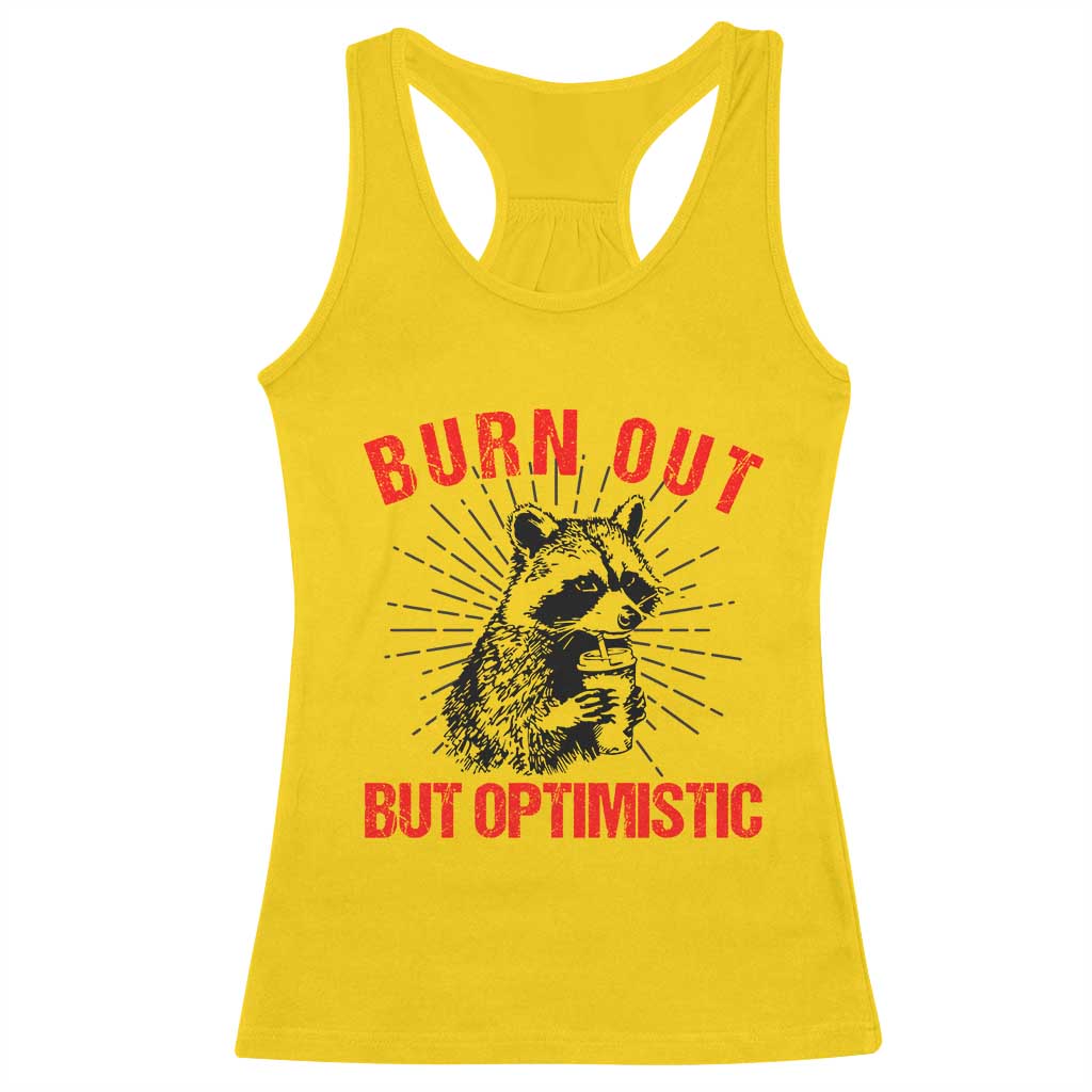 Burnt Out But Optimistic Racerback Tank Top Funny Raccoon Meme - Wonder Print Shop
