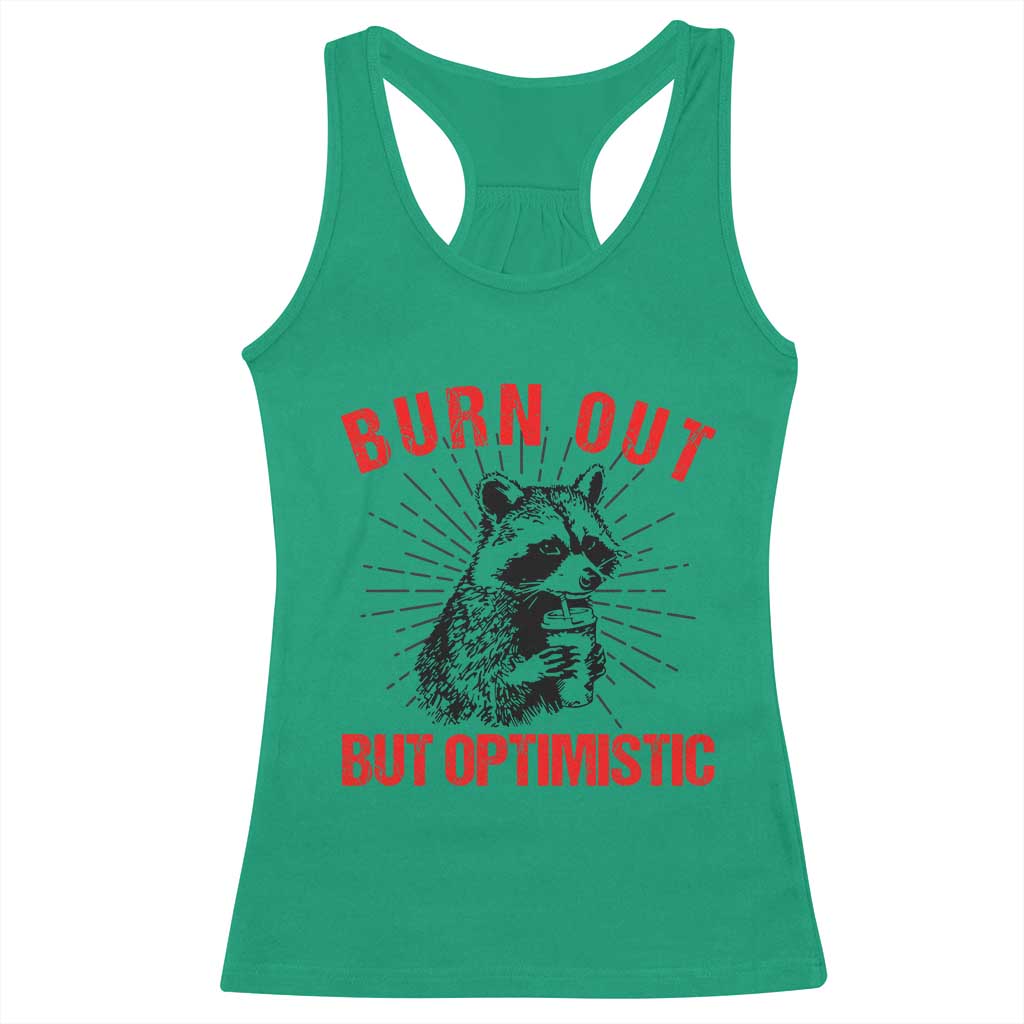 Burnt Out But Optimistic Racerback Tank Top Funny Raccoon Meme - Wonder Print Shop