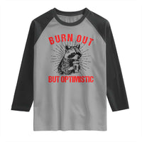 Burnt Out But Optimistic Raglan Shirt Funny Raccoon Meme - Wonder Print Shop