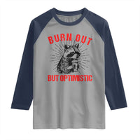 Burnt Out But Optimistic Raglan Shirt Funny Raccoon Meme - Wonder Print Shop