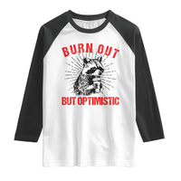 Burnt Out But Optimistic Raglan Shirt Funny Raccoon Meme - Wonder Print Shop