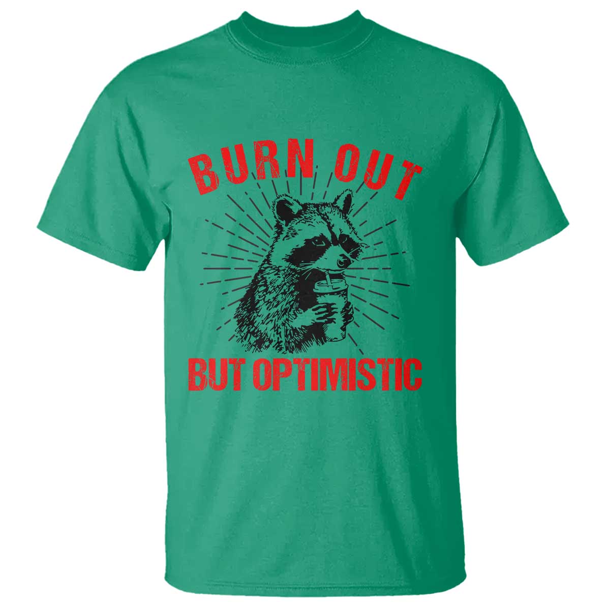 Burnt Out But Optimistic T Shirt Funny Raccoon Meme - Wonder Print Shop