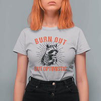 Burnt Out But Optimistic T Shirt For Women Funny Raccoon Meme - Wonder Print Shop