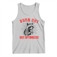 Burnt Out But Optimistic Tank Top Funny Raccoon Meme - Wonder Print Shop